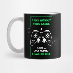 A Day Without Video Games Funny Video Gamer Gaming Lover Mug